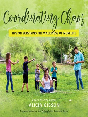 cover image of Coordinating Chaos: Tips on Surviving the Wackiness of Mom-life